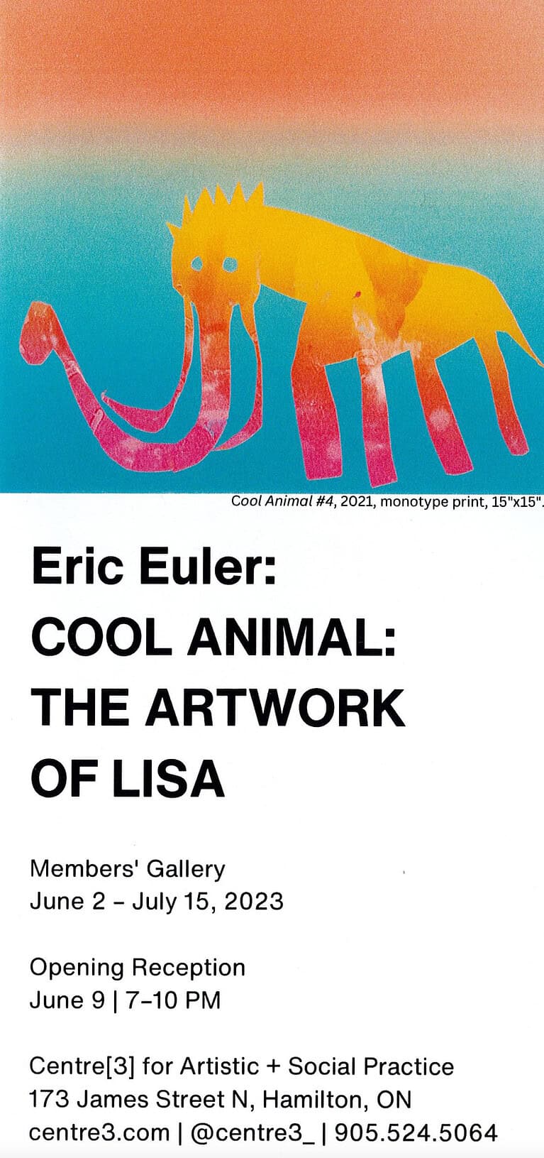Exhibition poster featuring a brightly coloured abstract animal with elongated limbs, with text for “Cool Animal: The Artwork of Lisa”
