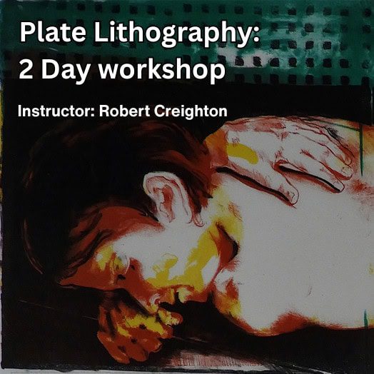 Promotional poster for a Lithography Course with Robert Creighton, featuring an artistic illustration of a person resting their head on crossed arms. Workshop dates are June 14–28, 2025, from 11 am to 4 pm.