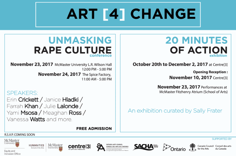A flyer promoting two Art[4]Change events: the Unmasking Rape Culture conference at McMaster University (Nov 23–24, 2017) and the 20 Minutes of Action art exhibition at Centre[3] (Oct 20–Dec 2, 2017).