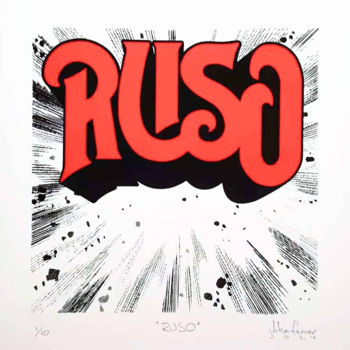 The word RUSO is screen printed in bold red stylized letters and appears over a black and white burst pattern. Below the image are the edition number 1/10, the title RUSO, and the artist's signature with the year 2024.